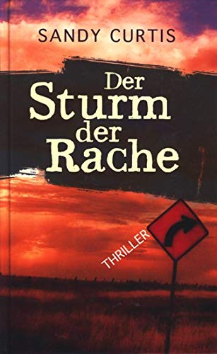 Der Sturm der Rache. Thriller. Hardcover