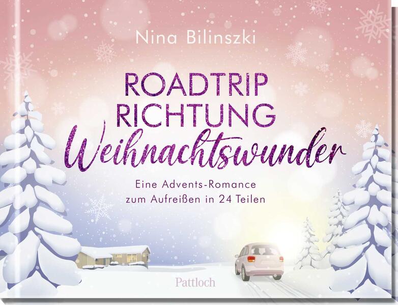 Roadtrip Richtung Weihnachtswunder: Eine Adventsromance zum Aufreißen in 24 Teilen | Romantischer Adventskalender mit einem Roadtrip nach Schottland