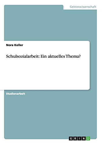 Schulsozialarbeit: Ein aktuelles Thema?