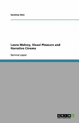 Laura Mulvey, Visual Pleasure and Narrative Cinema
