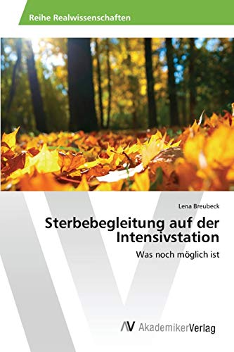 Sterbebegleitung auf der Intensivstation: Was noch möglich ist