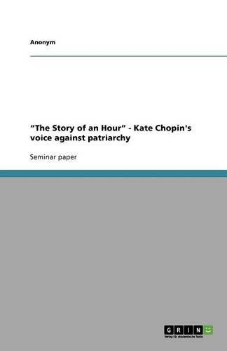 "The Story of an Hour" - Kate Chopin's voice against patriarchy