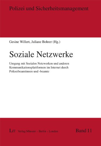 Soziale Netzwerke: Umgang mit Sozialen Netzwerken und anderen Kommunikationsplattformen im Internet durch Polizeibeamtinnen und -beamte