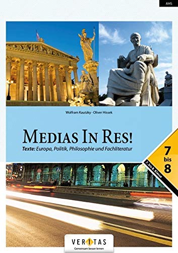 Medias in res!: AHS: 7. bis 8. Klasse - Texte: Europa, Politik, Philosophie und Fachliteratur: Buch (Medias in res! - Latein für den Anfangsunterricht)