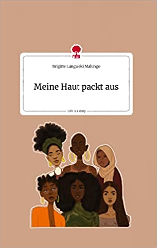 Meine Haut packt aus. Life is a Story - story.one