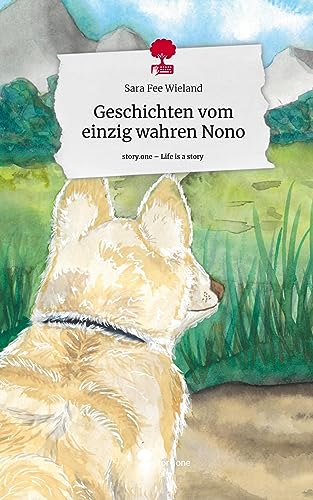 Geschichten vom einzig wahren Nono. Life is a Story - story.one