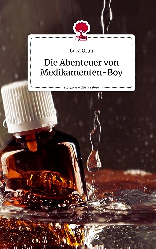 Die Abenteuer von Medikamenten-Boy. Life is a Story - story.one