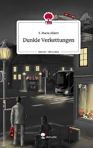 Dunkle Verkettungen. Life is a Story - story.one