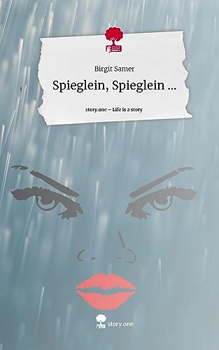 Spieglein, Spieglein .... Life is a Story - story.one