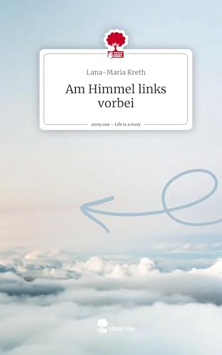 Am Himmel links vorbei. Life is a Story - story.one