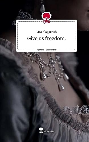 Give us freedom.. Life is a Story - story.one