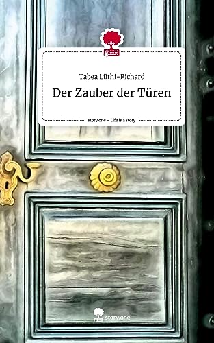 Der Zauber der Türen. Life is a Story - story.one