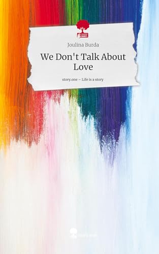 We Don't Talk About Love. Life is a Story - story.one