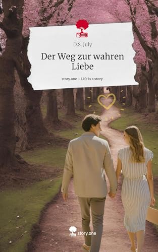 Der Weg zur wahren Liebe. Life is a Story - story.one