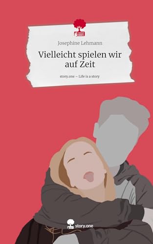 Vielleicht spielen wir auf Zeit. Life is a Story - story.one
