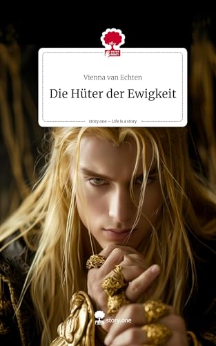 Die Hüter der Ewigkeit. Life is a Story - story.one