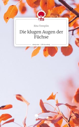Die klugen Augen der Füchse. Life is a Story - story.one