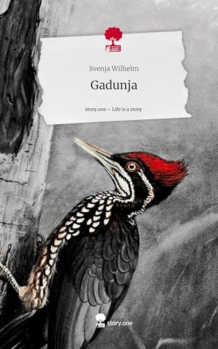 Gadunja. Life is a Story - story.one: DE