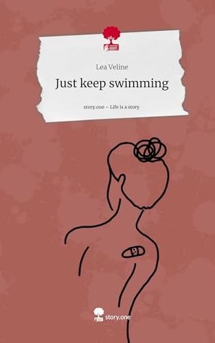 Just keep swimming. Life is a Story - story.one: DE