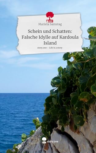 Schein und Schatten: Falsche Idylle auf Kardoula Island. Life is a Story - story.one
