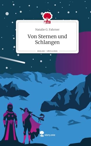 Von Sternen und Schlangen. Life is a Story - story.one: DE
