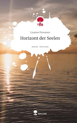 Horizont der Seelen. Life is a Story - story.one