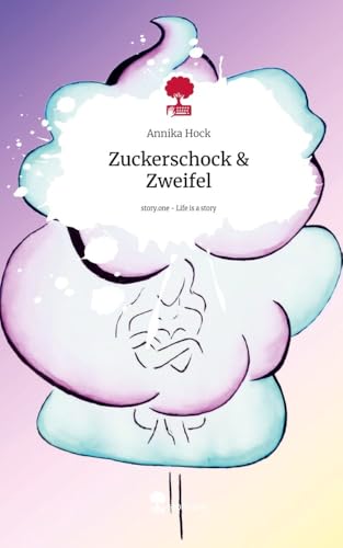 Zuckerschock & Zweifel. Life is a Story - story.one