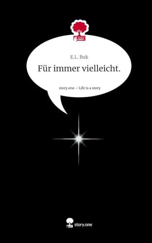 Für immer vielleicht.. Life is a Story - story.one