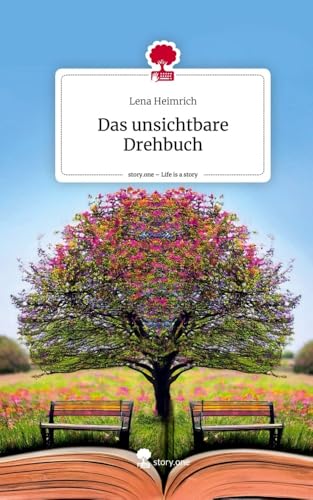 Das unsichtbare Drehbuch. Life is a Story - story.one: DE