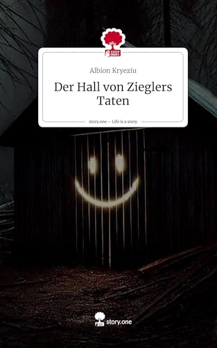 Der Hall von Zieglers Taten. Life is a Story - story.one