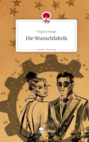 Die Wunschfabrik. Life is a Story - story.one: DE