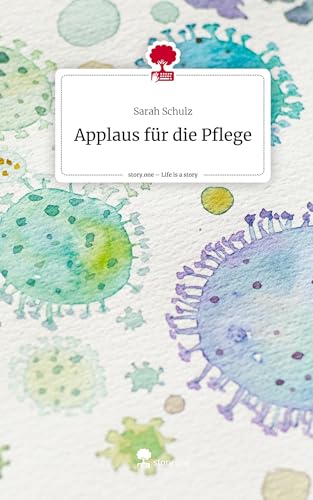 Applaus für die Pflege. Life is a Story - story.one