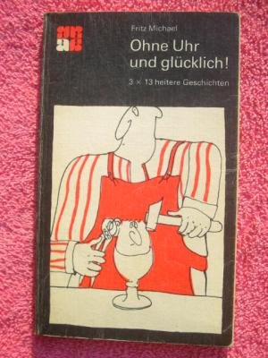 Ohne Uhr und glücklich