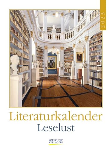 Literaturkalender Leselust 2023: Literarischer Wochenkalender * 1 Woche 1 Seite * literarische Zitate und Bilder * 24 x 32 cm