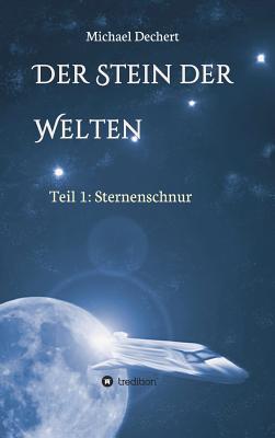 Der Stein der Welten: Teil 1 - Sternenschnur