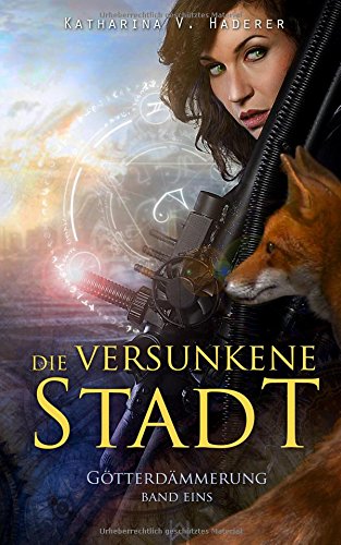 Die versunkene Stadt: Götterdämmerung Band Eins