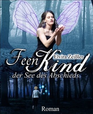 Feenkind 1: Der See des Abschieds