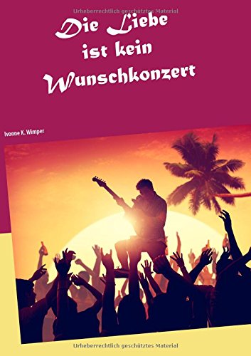 Die Liebe ist kein Wunschkonzert