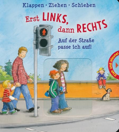 Erst Links, dann Rechts, Auf der Straße passe ich auf - Mit Klapp-, Schiebe- und Ziehelementen