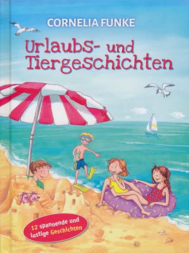 Urlaubs- und Tiergeschichten - 12 spannende und lustige Geschichten