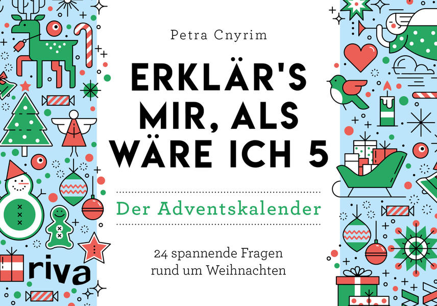 Erklärs mir, als wäre ich 5 – Der Adventskalender: 24 spannende Fragen rund um Weihnachten