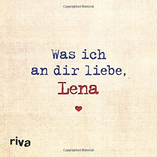 Was ich an dir liebe, Lena: Zum Ausfüllen und Verschenken