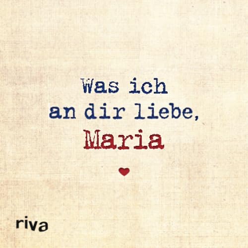 Was ich an dir liebe, Maria: Zum Ausfüllen und Verschenken
