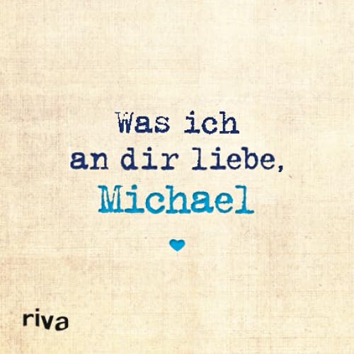 Was ich an dir liebe, Michael: Zum Ausfüllen und Verschenken