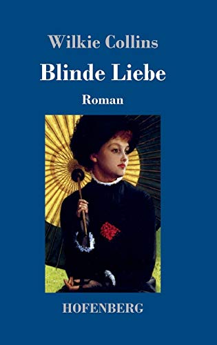 Blinde Liebe: Roman