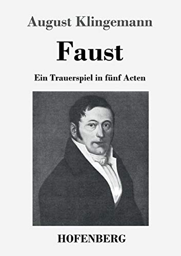 Faust: Ein Trauerspiel in fünf Acten