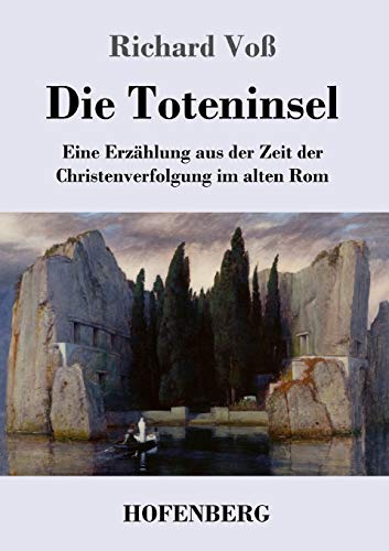 Die Toteninsel: Eine Erzählung aus der Zeit der Christenverfolgung im alten Rom