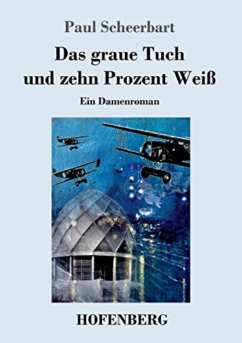 Das graue Tuch und zehn Prozent Weiß: Ein Damenroman