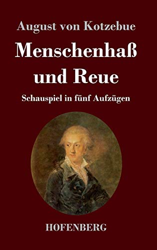 Menschenhaß und Reue: Schauspiel in fünf Aufzügen