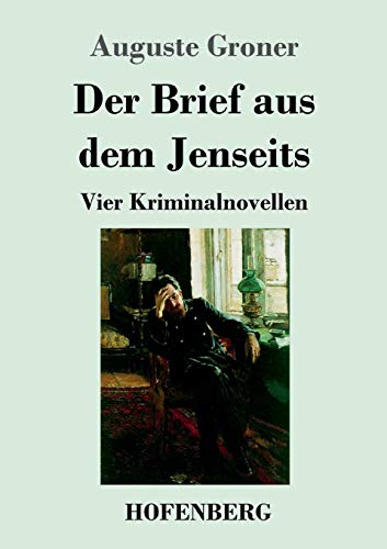 Der Brief aus dem Jenseits: Vier Kriminalnovellen